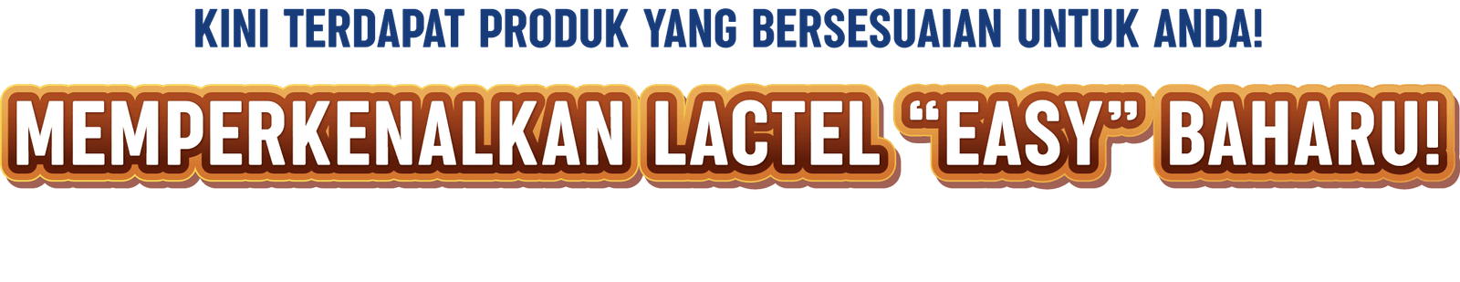 Kini terdapat produk yang bersesuaian untuk anda! Memperkenalkan Lactel 